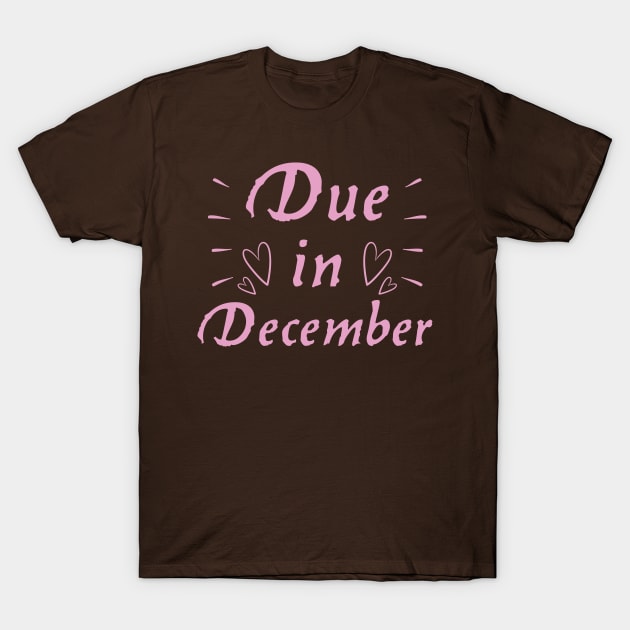 Due in December pink T-Shirt by variantees